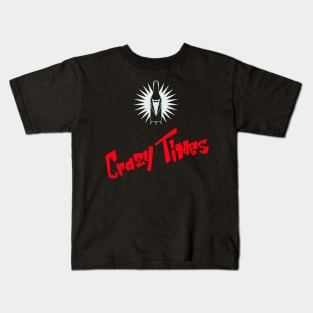 Crazy Times Kids T-Shirt